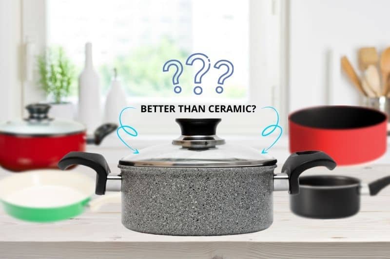 Is Granite Cookware Better than Ceramic