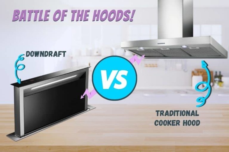 Downdraft Extractor vs Hood Which Is Better?
