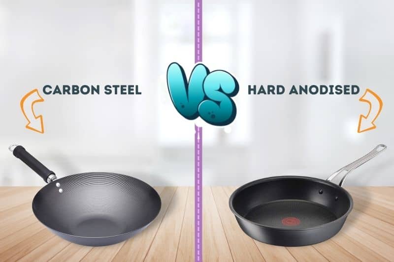 Carbon Steel vs Hard Anodised Cookware