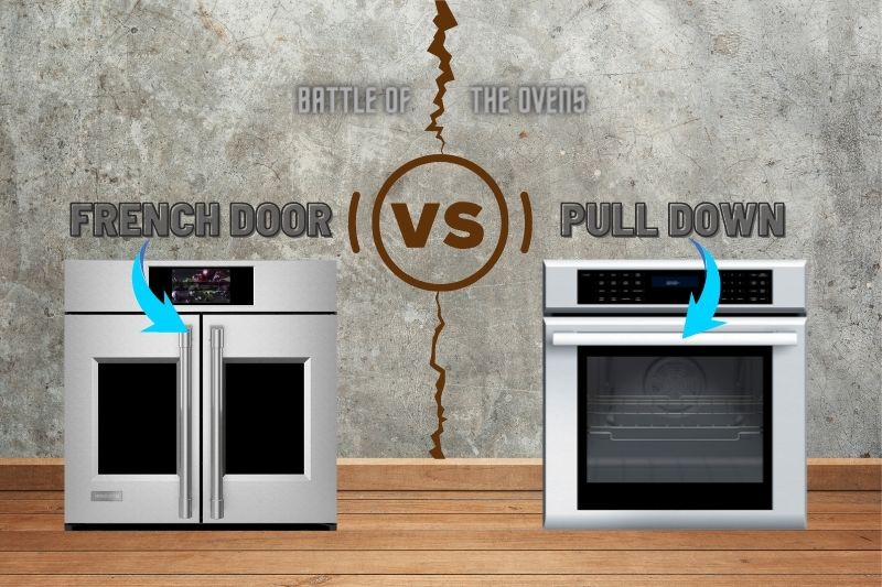 French Door Oven vs Pull Down